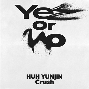 Écouter "Yes or No" de Crush