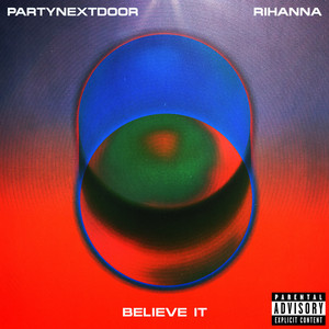 Écouter "BELIEVE IT" de Rihanna