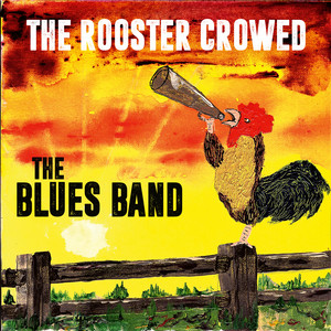 The Blues Band – The Rooster Crowed (LP) - Repertoire Records
