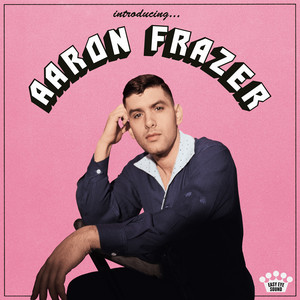 AARON FRAZER - Introducing – Colemine Records