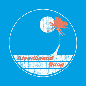 Écouter "Screwing You On The Beach At Night" de Bloodhound Gang