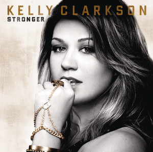 Écouter "Stronger (What Doesn't Kill You)" de Kelly Clarkson