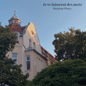 Écouter "Je te laisserai des mots" de Random Piano