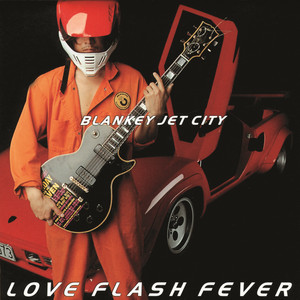 BLANKEY JET CITY『LOVE FLASH FEVER』(1997)｜究極のガレージ・サイケ