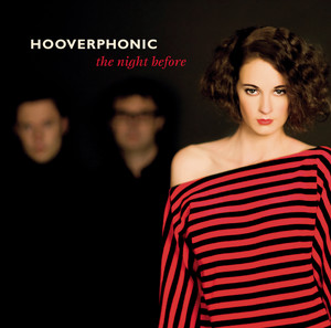 Écouter "The Night Before" de Hooverphonic