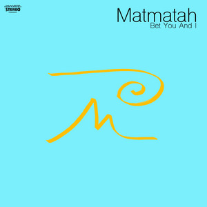 Écouter "Bet You And I" de Matmatah