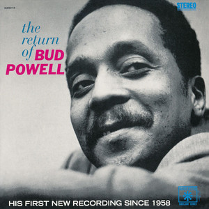Bud Powell: The Return Of Bud Powell (1964) 実に遅いが美しい慈しみ