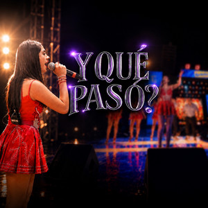 Y Qué Pasó?