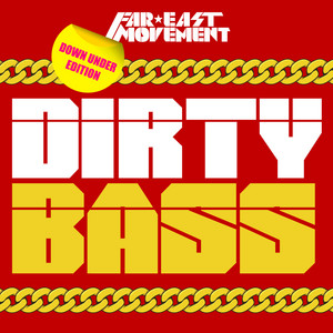 Écouter "Dirty Bass" de Far East Movement