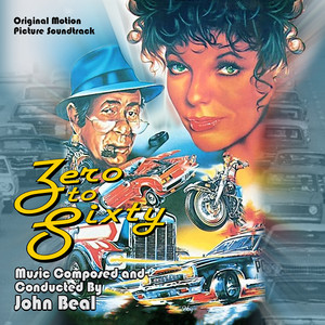 ZERO TO SIXTY - Original Soundtrack by John Beal | Buysoundtrax
