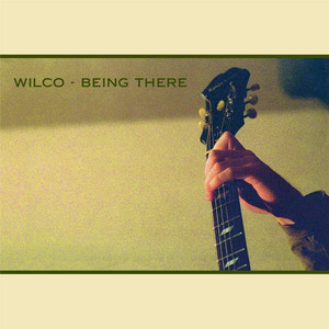 Review: Wilco, 'Being There: Deluxe Edition' (Bonus Disc) : NPR