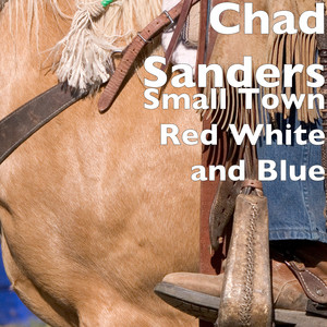 Small Town Red White and Blue by Chad Sanders - official cover art