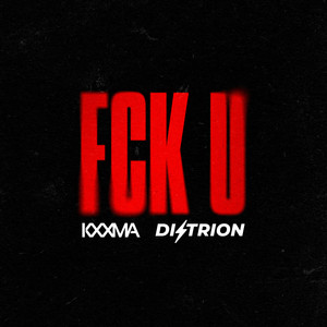 Écouter "FCK U" de KXXMA