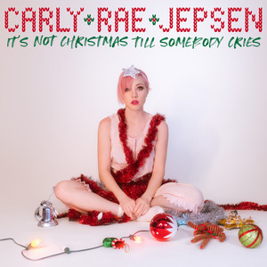 Écouter "It's Not Christmas Till Somebody Cries" de Carly Rae Jepsen