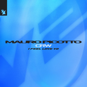 Mauro Picotto aka CRW - I Feel Love (V2) | Armada Music