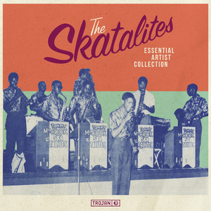 THE SKATALITES | ESSENTIAL ARTIST COLLECTION