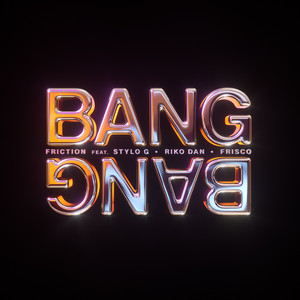 Écouter "Bang Bang" de Friction