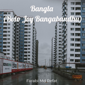 Bangla (Bolo Joy Bangabandhu) feat. Ar Rahman,Farabi Khan Ami,Farabi Khan Ami (Copyright Control) artwork