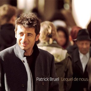 Écouter "Lequel de nous" de Patrick Bruel