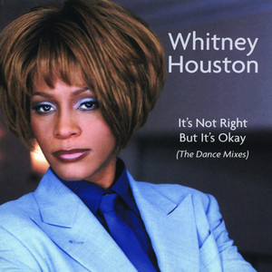 Écouter "It's Not Right But It's Okay - Thunderpuss Mix" de Whitney Houston