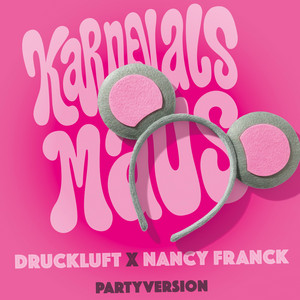 Écouter "Karnevalsmaus (Partyversion)" de Druckluft