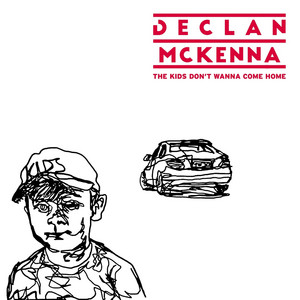 Écouter "The Kids Don't Wanna Come Home" de Declan McKenna
