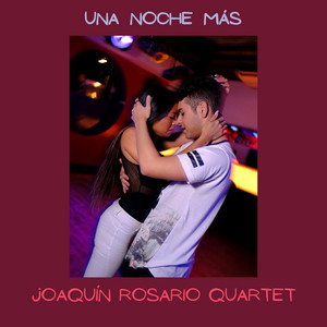 Écouter "Una Noche Más" de Joaquín Rosario Quartet