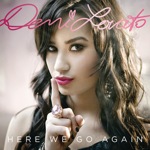 Écouter "Here We Go Again" de Demi Lovato