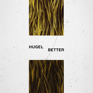 Écouter "Better" de HUGEL