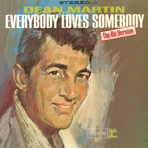 Écouter "Everybody Loves Somebody" de Dean Martin