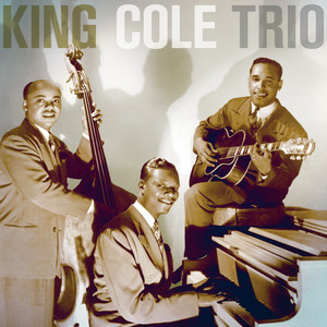 Écouter "I Don't Know Why (I Just Do)" de Nat King Cole Trio