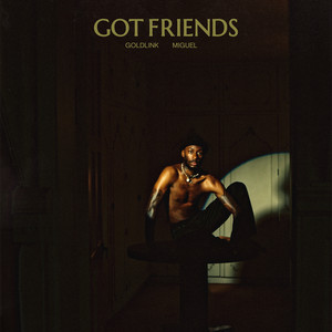 Écouter "Got Friends" de Miguel