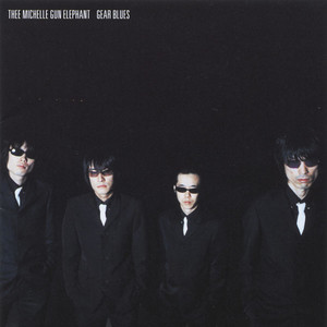 THEE MICHELLE GUN ELEPHANT / GEAR BLUES / 2LP | Record CD Online