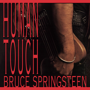 Écouter "Human Touch" de Bruce Springsteen