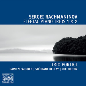Pochette — Rachmaninov: Elegiac Piano Trios 1 & 2, Trio Portici