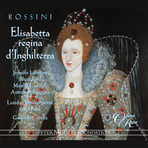 Rossini: Elisabetta regina d'Inghilterra - Opera Rara