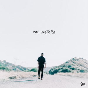 Écouter "Man I Used To Be" de Dax