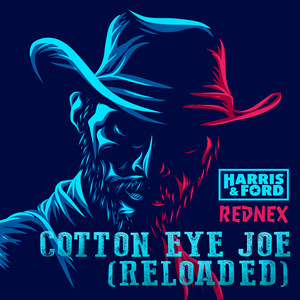Écouter "Cotton Eye Joe - Reloaded" de Harris & Ford