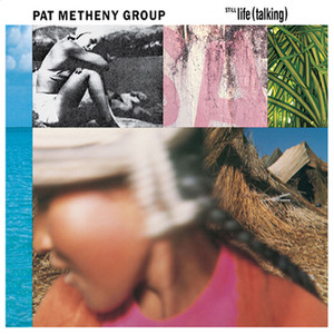 PAT METHENY GROUP / STILL LIFE (TALKING) [LP - GHS 24145]：JAZZ