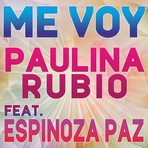 Écouter "Me Voy" de Paulina Rubio