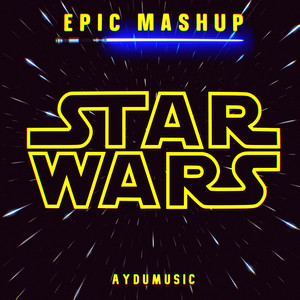 Écouter "Star Wars - Epic Mashup" de AYDUmusic