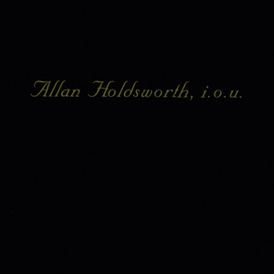 自分の聴覚に多大な影響を与えたレコード (3) Allan Holdsworth