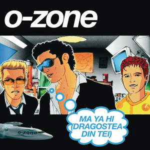 Écouter "Ma Ya Hi (Dragostea Din Tei)- Valentin Radio Edit" de O-Zone