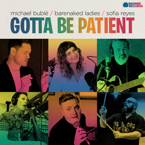 Écouter "Gotta Be Patient" de Barenaked Ladies
