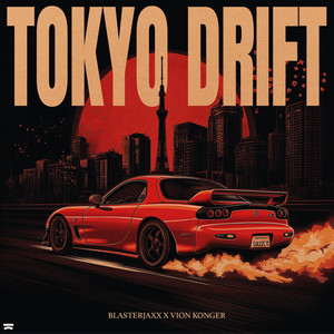 Écouter "Tokyo Drift" de Blasterjaxx