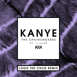 Écouter "Kanye - Louis The Child Remix" de Louis The Child