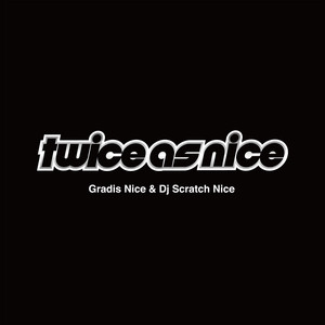 GRADIS NICE & DJ SCRATCH NICE『Twice As Nice』LP