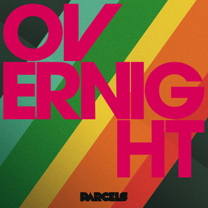 Écouter "Overnight" de Parcels