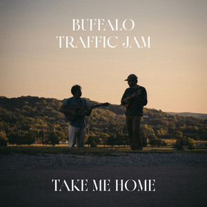 Cover artwork for Take Me Home by Buffalo Traffic Jam
