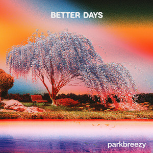 parkbreezy Reminds Us There Are 'Better Days' to Come » Electric Hawk